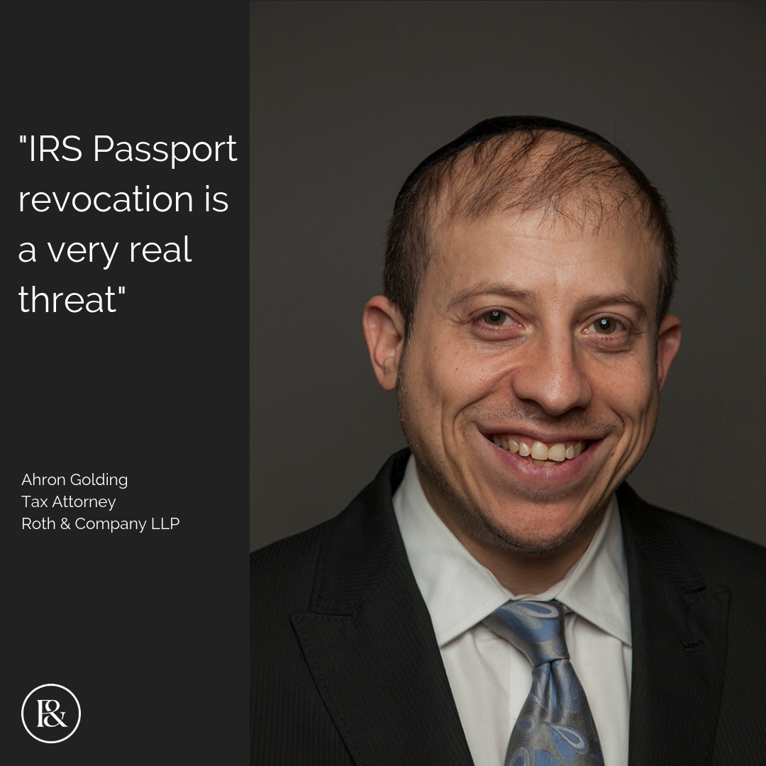 Ahron Golding on the Very Real Threat of IRS Passport Revocation