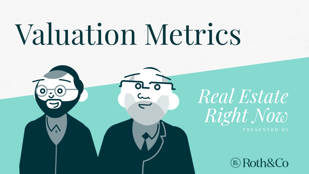 Video: Real Estate Right Now | Valuation Metrics (Part 1)
