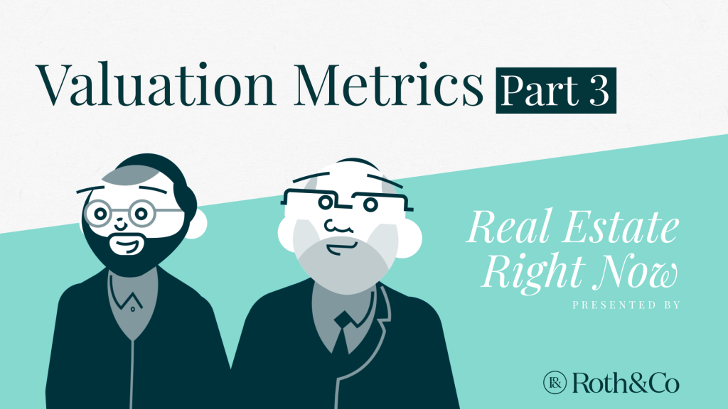 Video: Real Estate Right Now | Valuation Metrics (Part 3)