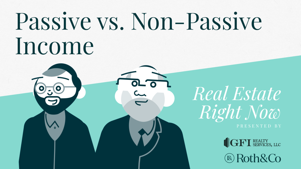 Video: Real Estate Right Now | Passive vs. Non-Passive Income