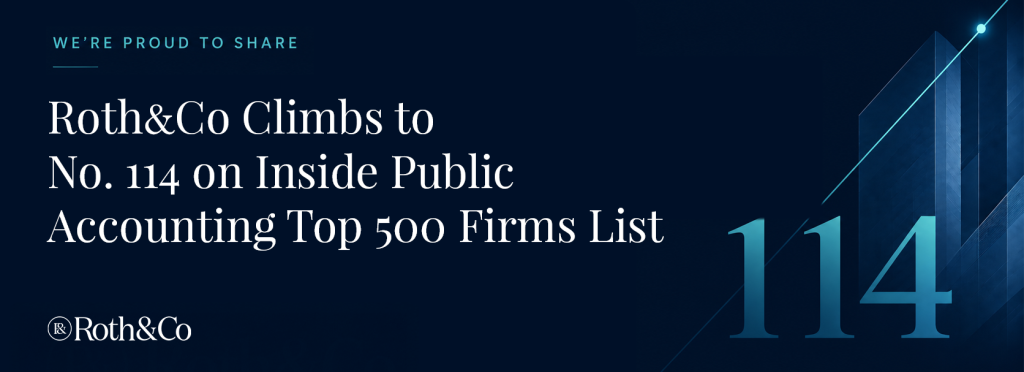 Roth&Co Climbs to No. 114 Inside Public Accounting Top 500 Firms List