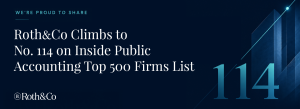 Roth&Co Climbs to No. 114 Inside Public Accounting Top 500 Firms List